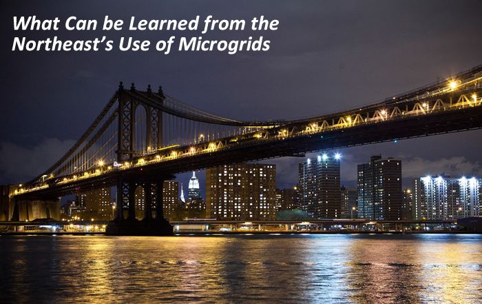 What Can be Learned from the Northeast's Use of Microgrids