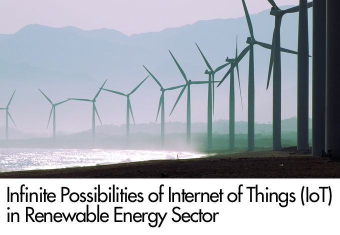 Infinite Possibilities of Internet of Things (IoT) in Renewable Energy Sector